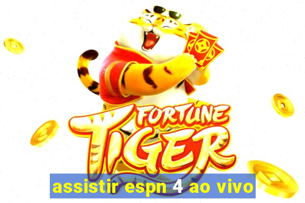 assistir espn 4 ao vivo